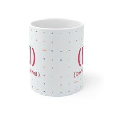 Load image into Gallery viewer, Mug 11oz